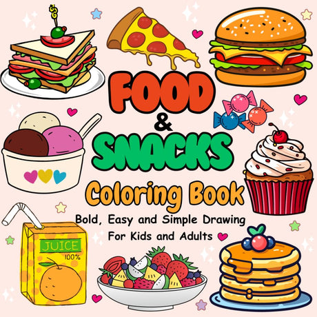 Food and snacks coloring book: Over 50 bold easy and simple drawing for kids and adults WoodArtSupply