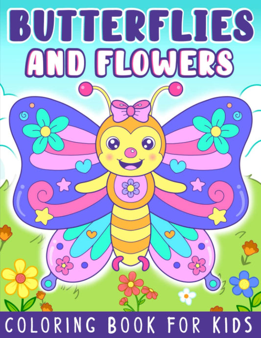 Butterflies and Flowers Coloring Book: Easy and Cute Style Coloring Pages of Different Beautiful Butterflies and Flowers for Boys Girls Kids Ages 4-8 (Let's Color Butterflies)