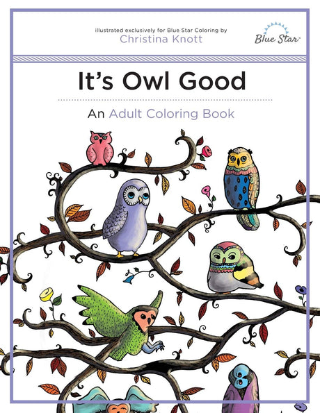 It's Owl Good: An Adult Coloring Book Blue Star Coloring