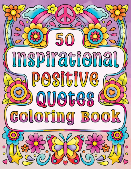 50 Inspirational Positive Quotes Coloring Book: A Simple Motivational Sayings and Affirmations Coloring Book with Beautiful Pattern Designs for Adults, Teenagers and Children to Color WoodArtSupply