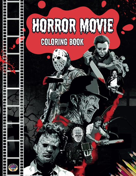 Horror Movie Coloring Book: The Most Terrifying Creatures and Creepiest Serial Killers from Horror Movies and Halloween. 53 Coloring Pages to Relax ... an kids, for Halloween and Christmas Gifts.