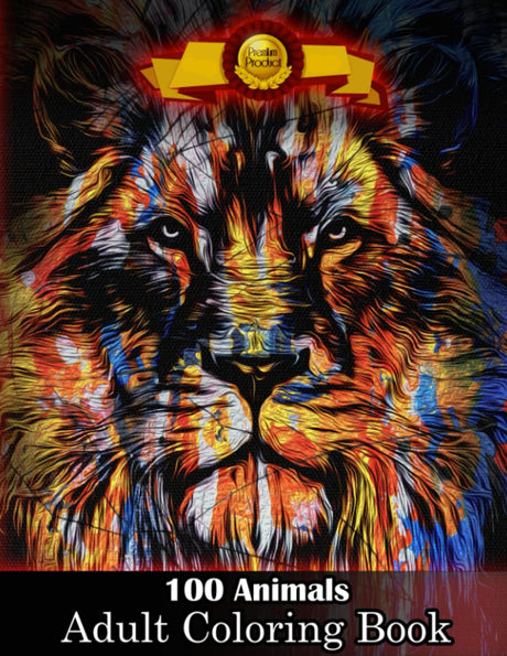 100 Animals Adult Coloring Book: Adult Coloring Book Stress Relieving 100 Animal That Will Take You to Another World, Dragons,Lions,Wolves,Owls,Horses AMAZING Gift for Adults Majosta