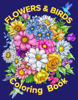 FLOWERS & BIRDS COLORING BOOK: BEAUTIFUL BLUE INK DRAWINGS: Relaxing, Mindfulness & Creativity Activity Majosta