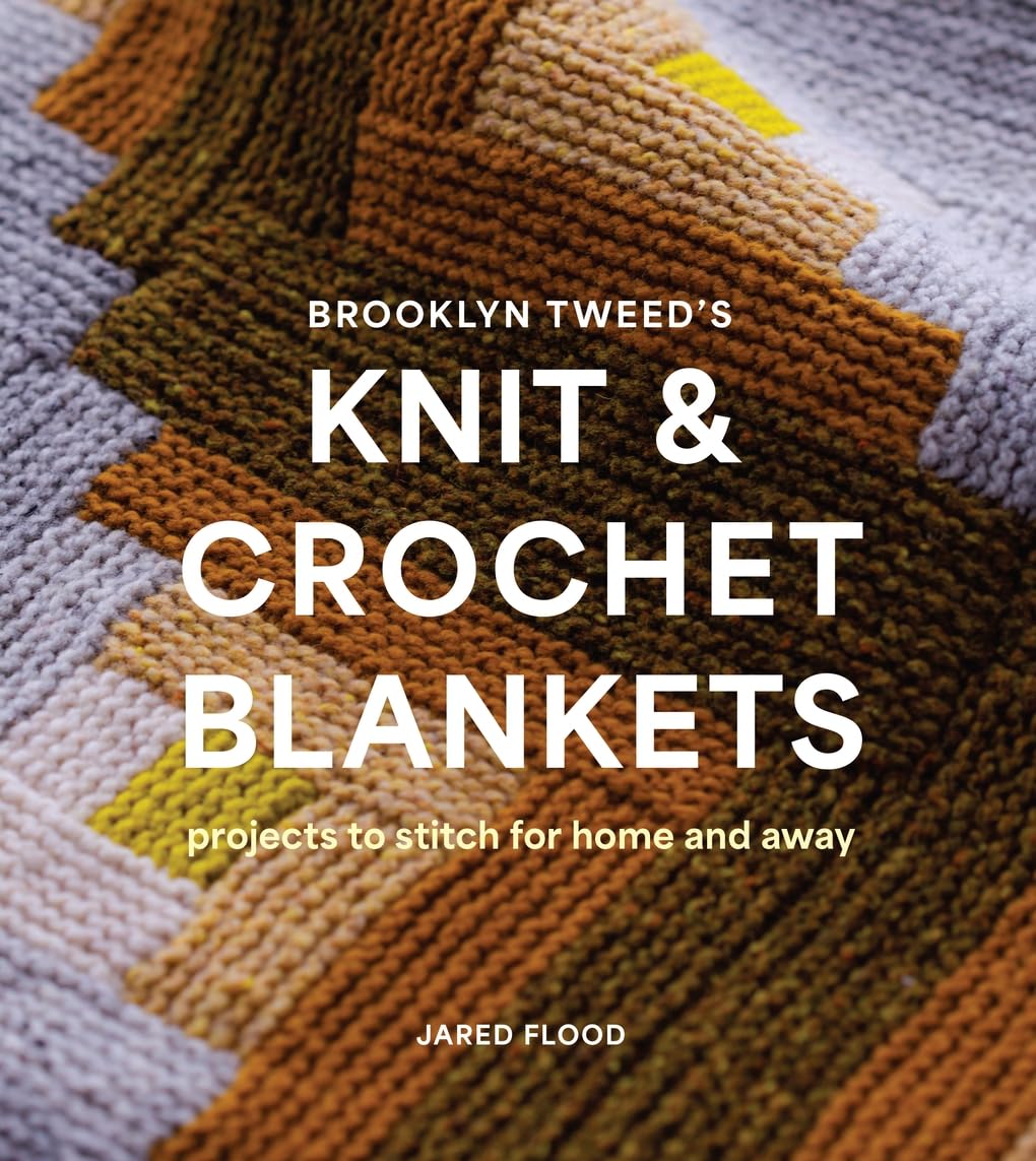 Brooklyn Tweed’s Knit and Crochet Blankets: Projects to Stitch for Home and Away WoodArtSupply