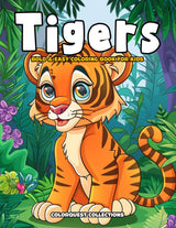 Tigers: Bold & Easy Tiger Coloring Book for Kids (Cute Animal Coloring Books for Kids) Majosta