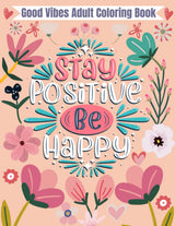 Good Vibes Adult Coloring Book: 50 Motivational and Inspirational Sayings Coloring Book for Adult | Positive Affirmations | Relaxation And Stress Relief WoodArtSupply