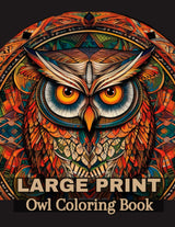 Large Print Owl Coloring Book For Adults: Mindfulness, Relaxation, and Stress Relief for Bird Lovers | Creative, Fun Drawings with Enjoyable ... Ideal for Children, teens and Adults.. Majosta