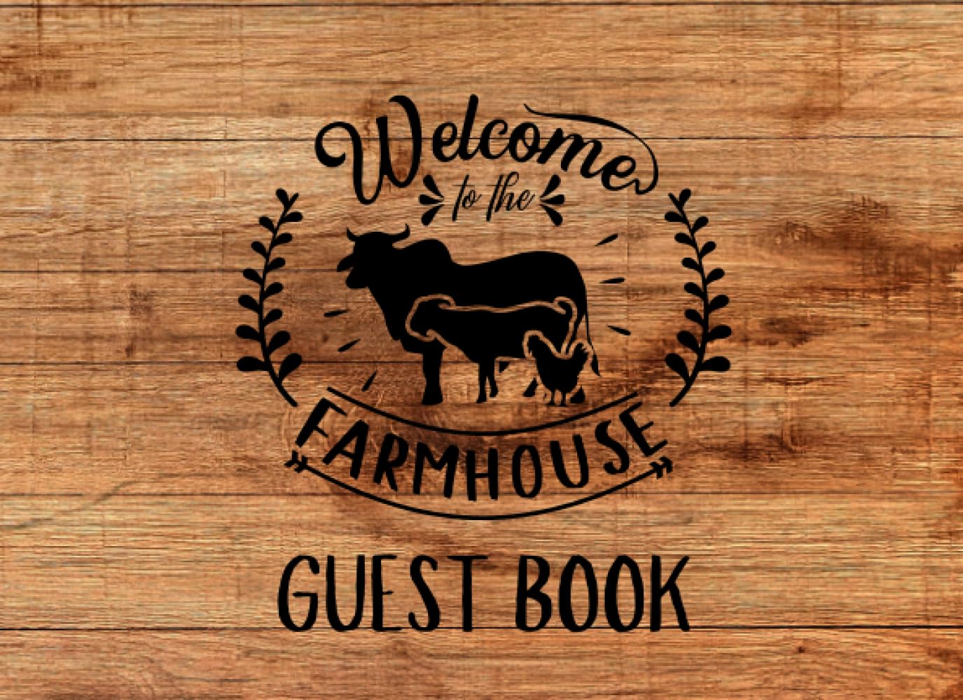 Welcome to the Farmhouse Guest Book: Farmhouse Guest Book, Guest Book for Vacation Rentals, Airbnb, VRBO, Bed & Breakfast, Visitor Guest Book Log - WoodArtSupply