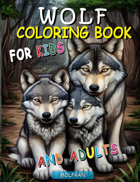Wolf Coloring Book: For Kids and Adults, Discover the Beauty of Wolves, Color Your Own Wolf Pack Adventure, 50 coloring pages. Majosta