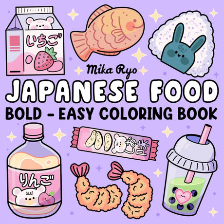 Japanese Food Coloring Book: Bold and Easy Designs For Relaxation Featuring a Variety of Foods, Drinks, and Desserts For Adults, Kids, and Japanese Culture Lovers WoodArtSupply