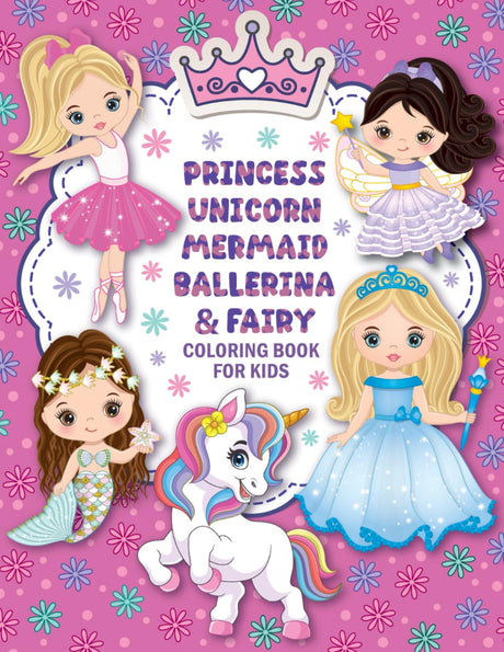 Princess, Unicorn, Mermaid, Ballerina, & Fairy: Cute Coloring Book for Kids Ages 4-8 WoodArtSupply