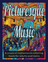 Picturesque Music: A musical instruments coloring book for adults and teens; 35 one-side images; 8.5 x 11 inches; great gift idea! WoodArtSupply