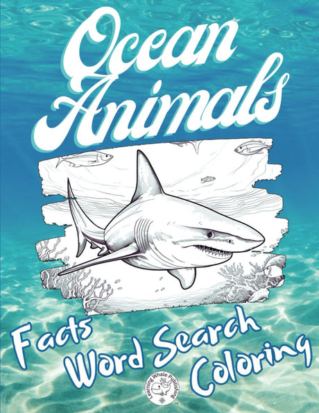 Ocean Animals: Activity Book of Facts, Word Search, and Sea Life Coloring for All Ages 8 & up: Perfect Gift Idea for Any Occasion: Birthdays, Vacations, Beach Trips, Christmas Gifts, or Just Relaxing WoodArtSupply