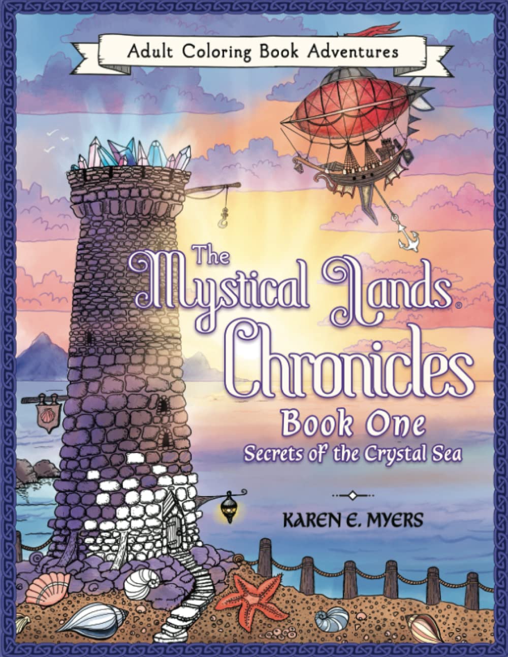 The Mystical Lands Chronicles, Adult Coloring Book Adventures: Book One: Secrets of the Crystal Sea sagga
