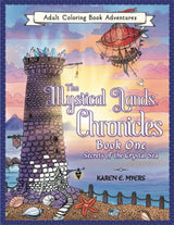 The Mystical Lands Chronicles, Adult Coloring Book Adventures: Book One: Secrets of the Crystal Sea sagga