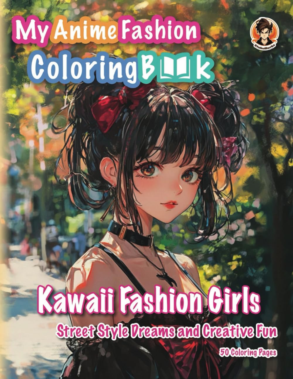 My Anime Fashion Coloring Book: Kawaii Fashion Girls – Street Style Dreams and Creative Fun Majosta