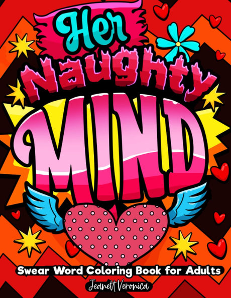 Her Naughty Mind: Swear Word Coloring Book for Adults and Women, with Funny, Dirty Quotes and Curse Words (Swear Word Coloring Book Series) WoodArtSupply