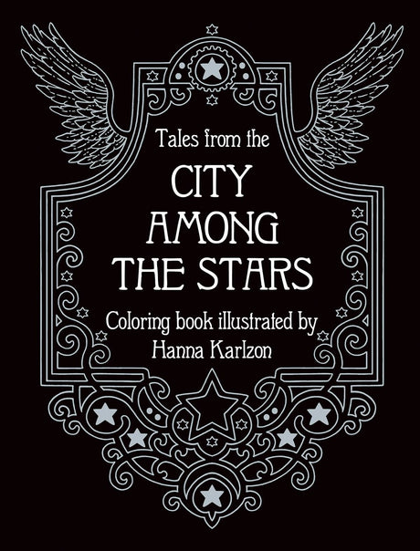 Tales from the City Among the Stars: Coloring Book (Hanna Karlzon) WoodArtSupply
