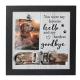 X-partner Pet Memorial Frame with Collar Holder – Dog and Cat Loss Remembrance Gift – You were My Favorite Hello and Hardest Goodbye – Sympathy Keepsake Frame for Pet Lovers X-partner