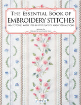 The Essential Book of Embroidery Stitches: Beautiful Hand Embroidery Stitches: 100 + Stitches with Step by Step Photos and Explanations Tuva Publishing
