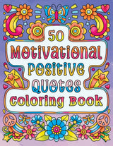 50 Motivational Positive Quotes Coloring Book: Fifty Easy to Color Inspirational Coloring Pages with Cute Patterns for Women, Teen Girls and Young Kids Lindesa