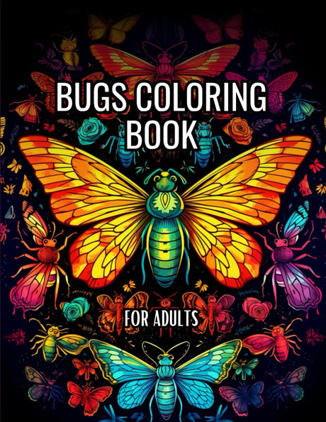Bug Coloring Book For Adults: Insect Lover Hobby Gift Ideas for Christmas, Birthday and Anniversary | Unique Collection of Butterflies, Grasshoppers, ... Stress, Mindfulness, Relief and Relaxation Majosta