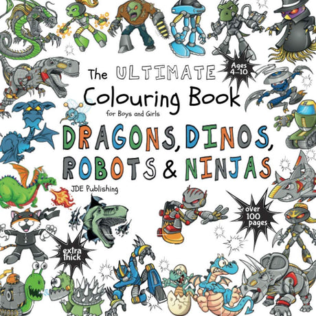 The Ultimate Colouring Book for Boys & Girls - Dragons Dinos Robots Ninjas: Fantasy for Children Ages 4 5 6 7 8 9 10 - big, squared format - over 100 pages (The Ultimate Books Series) WoodArtSupply
