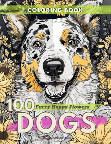 100 Dogs, Furry Happy Flowers: Adult Coloring Book for Dog Lovers, 100 Unique Beautiful Dogs Breed Designs and Flowers for Stress Relief and Relaxation, Coloring Book WoodArtSupply