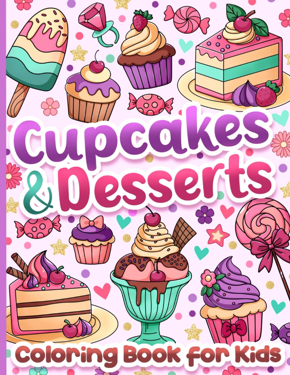 Coloring Book for Kids: Cupcakes, Desserts, Sweets & Treats for Girls Ages 6-12 WoodArtSupply