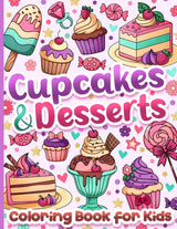 Coloring Book for Kids: Cupcakes, Desserts, Sweets & Treats for Girls Ages 6-12 WoodArtSupply
