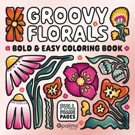 Groovy Florals Bold & Easy Coloring Book: Full Frame Pages Filling the Entire Canvas Feature Retro-Style Flowers with a Modern Vibe. Minimalist ... Kids, Teens, and Low Vision Individuals. Majosta