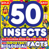 50 Insects Bold and Easy Coloring Book for Kids Ages 4-9: Rare and Common Bugs with Plants to Learn and Color | Educational Nature Activity Book for Children Majosta
