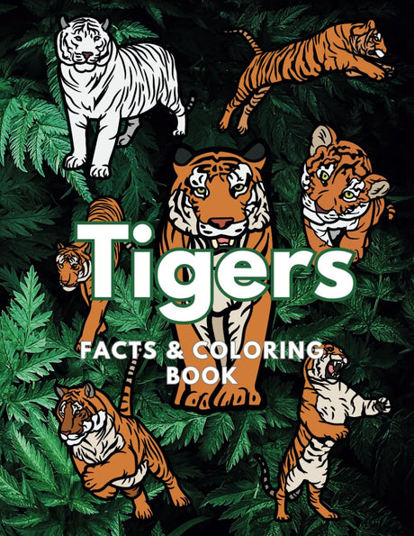 Tiger: Facts & Coloring Book: Colouring activity Book for Children Aged 2 to 16 Years (Animal Facts and Coloring) Majosta