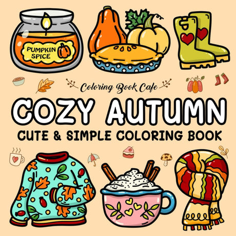 Cozy Autumn: Cute and Cozy Coloring Book for Adults & Teens Featuring Easy and Bold Autumn Designs (Bold and Easy Coloring Books) Majosta