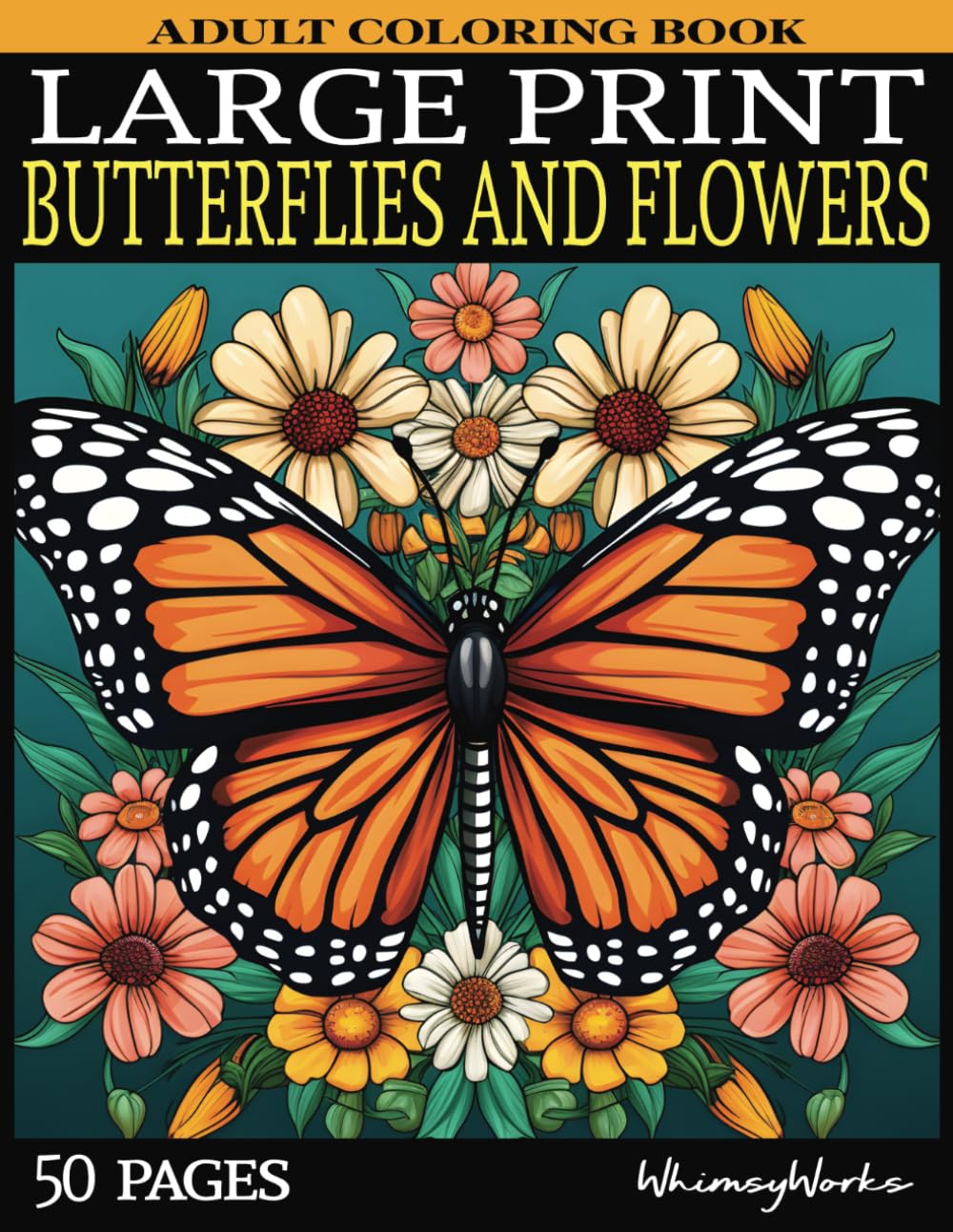 Large Print Butterflies and Flowers Easy Coloring Book: Large Prints for Seniors, Beginners, and Butterfly Lovers Majosta