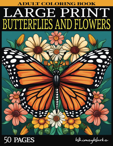 Large Print Butterflies and Flowers Easy Coloring Book: Large Prints for Seniors, Beginners, and Butterfly Lovers Majosta