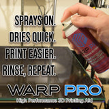 Warp Pro – 3D Printer Bed Adhesive Aerosol Glue Spray – Fix 3D Print Warping - No More Glue Sticks - Spray on, Water Washable, Adhesive Solution for All Filament 3D Printer Build Plates Brick Shield