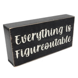 Esur Home Office Desk Black Decor - Inspirational Farmhouse Wooden Box Sign - Everything is Figureoutable esur