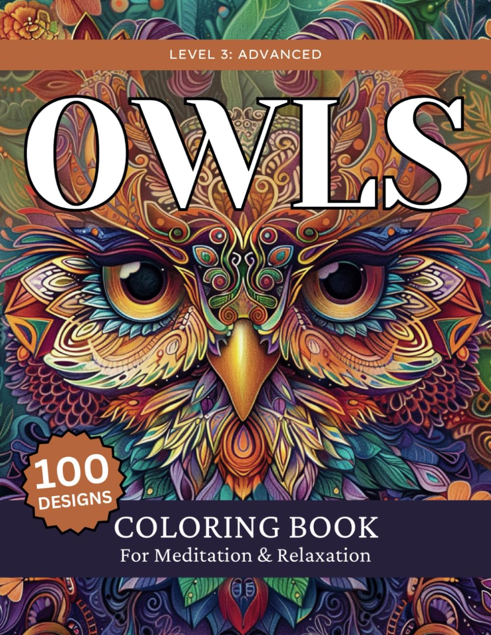 Owls: An Advanced Level Coloring Book for Teens and Adults: Featuring 100 Amazing Designs for Meditation and Relaxation Majosta