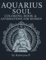 Aquarius Coloring Book for Women: Mindful Zodiac Art to Relax and Empower (Zodiac Coloring Book Series) Majosta