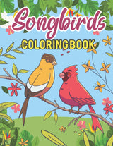 Songbirds Coloring Book: Songbirds Coloring Book for Anxiety Relief. Exquisite Flowers and Relaxing Nature Scenes, Featuring Beautiful Songbirds Majosta