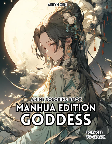 Anime Coloring Book Manhua Edition: Goddess: Xanxia Manga Girls Manhua Adult Coloring Manga Art & Anime Enthusiasts Stress Relief (Manhua Coloring Book) Majosta