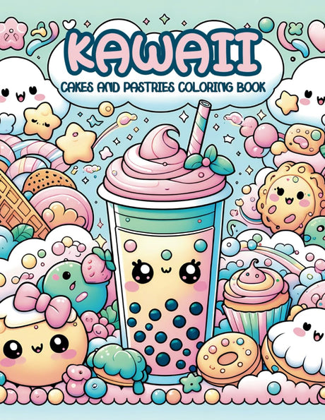 Kawaii: Relaxing Cakes and Pastries Coloring Book For Kids and Adults WoodArtSupply