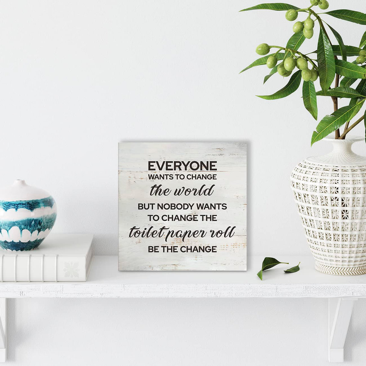 Everyone Wants to Change the World Bathroom Wood Box Sign Rusitc Farmhouse Bathroom Restroom Toilet Desk Shelf Decor (5 X 5 Inch) MAVOTEN
