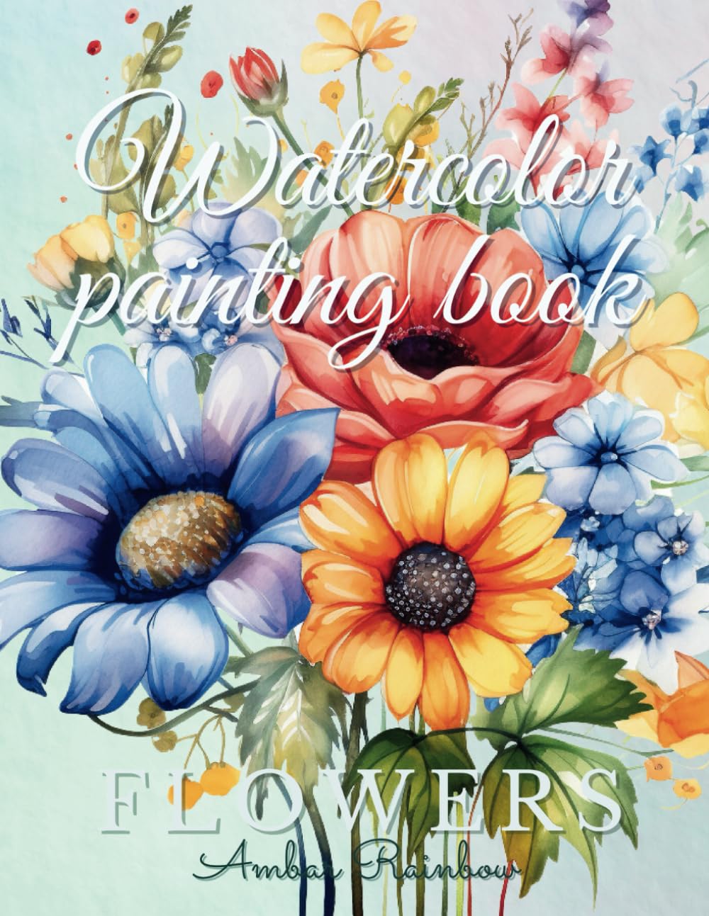 Watercolor painting book: Flowers (Watercolor painting books collection) WoodArtSupply