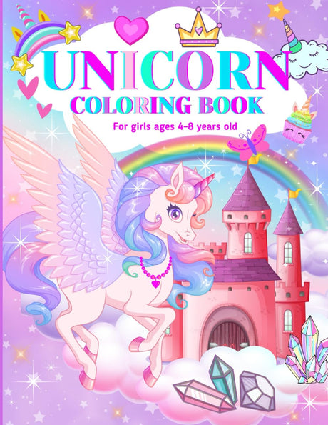 Unicorn Coloring Book For Girls Ages 4-8 Years Old: Cute Unicorn Coloring Book For Kids WoodArtSupply