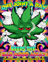 Whimsical Stoner Quotes Coloring Book: On Joint A Day Keeps The Bad Mood Away - Trippy Cartoon Stoner Quotes Coloring Book For Adults, Stoner Gift For Men And Women WoodArtSupply