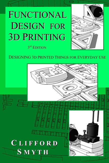 Functional Design for 3D Printing: Designing 3d printed things for everyday use - 3rd edition - WoodArtSupply