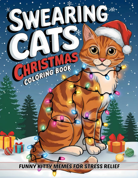 Swearing Cats Christmas Coloring Book for Adults: Funny Kitty Memes for Stress Relief - Swearing Coloring Book for Women and Men WoodArtSupply