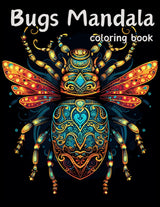 Bugs Mandala Coloring Book: An amazing adult coloring book with bugs in mandala style (Animals Mandala Coloring Book) Majosta
